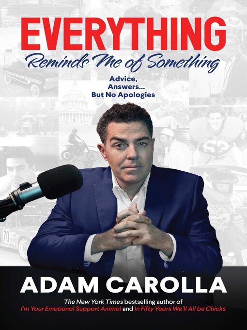 Title details for Everything Reminds Me of Something by Adam Carolla - Wait list